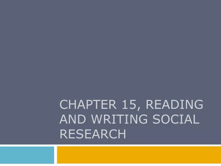 chapter 15 reading and writing social research