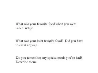 What was your favorite food when you were little? Why?