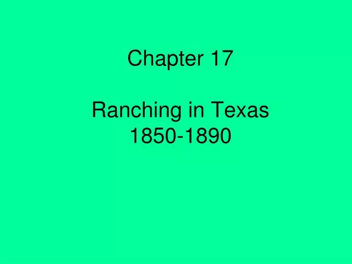 chapter 17 ranching in texas 1850 1890