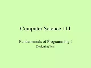 Computer Science 111