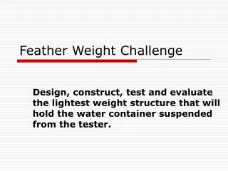 Feather Weight Challenge