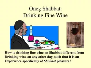 Oneg Shabbat : Drinking Fine Wine