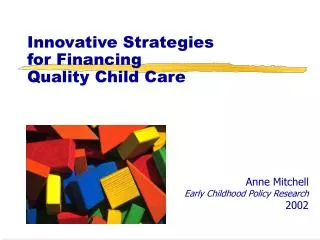 Innovative Strategies for Financing Quality Child Care