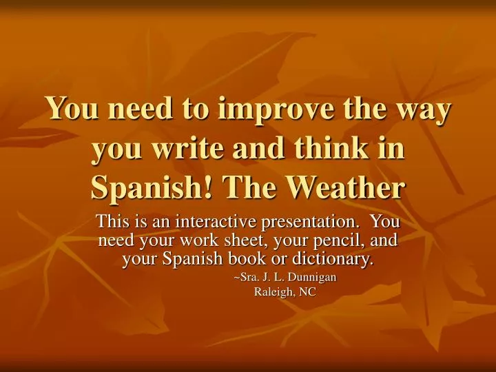 you need to improve the way you write and think in spanish the weather