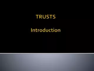 TRUSTS Introduction