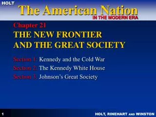 Chapter 21 THE NEW FRONTIER AND THE GREAT SOCIETY