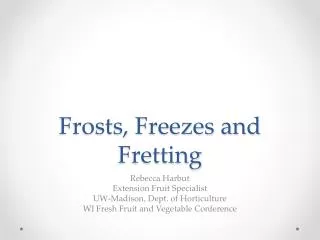 Frosts, Freezes and Fretting