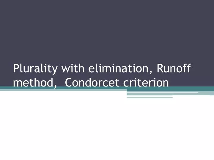 plurality with elimination runoff method condorcet criterion