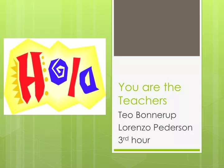 you are the teachers