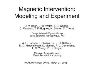 Magnetic Intervention: Modeling and Experiment