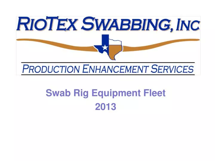 swab rig equipment fleet 2013