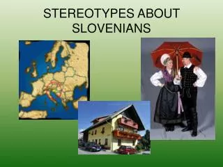 STEREOTYPES ABOUT SLOVENIANS