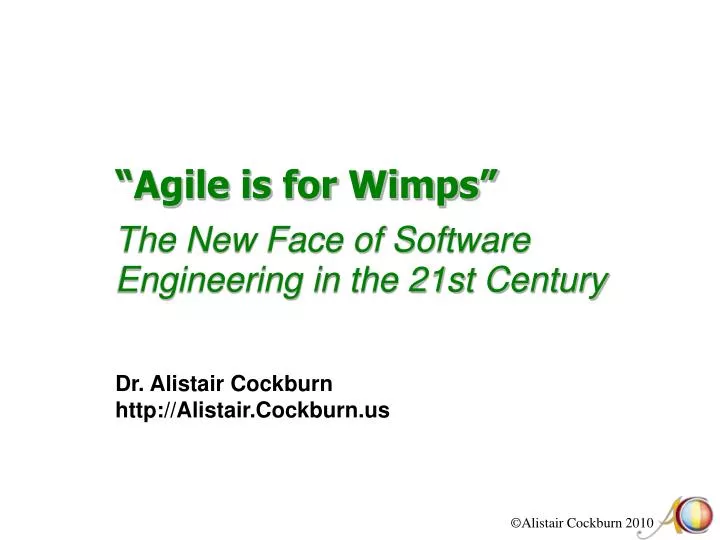 agile is for wimps the new face of software engineering in the 21st century