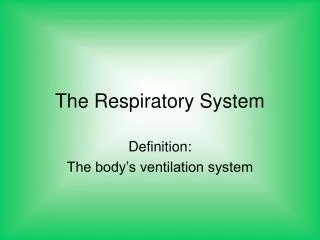 The Respiratory System