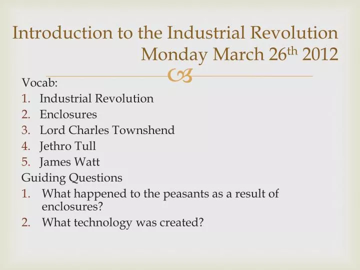 introduction to the industrial revolution monday march 26 th 2012