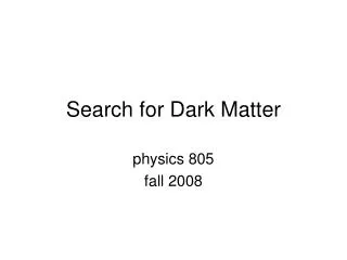 Search for Dark Matter