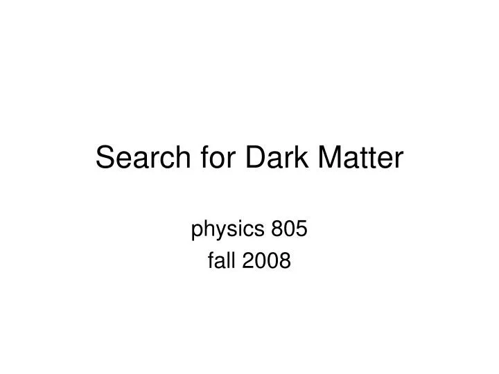 search for dark matter