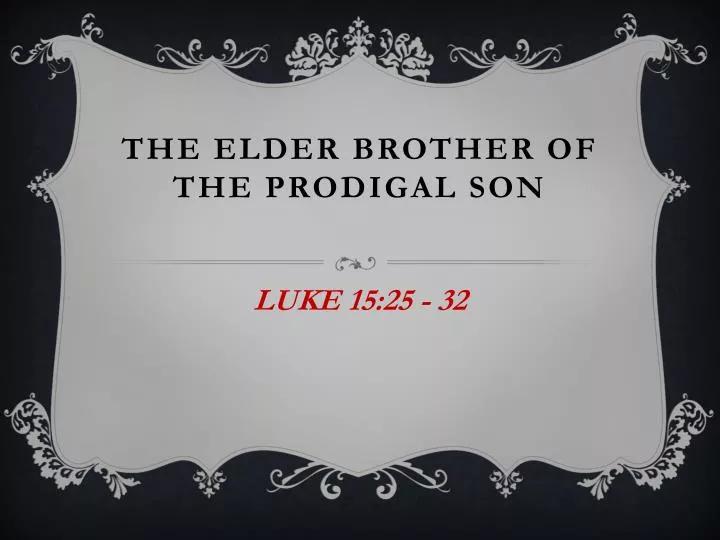 the elder brother of the prodigal son