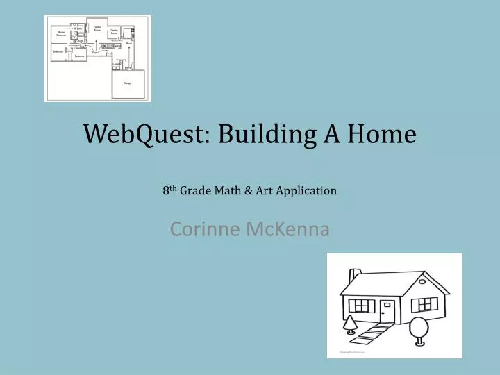 webquest building a home 8 th grade math art application