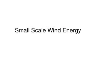 Small Scale Wind Energy