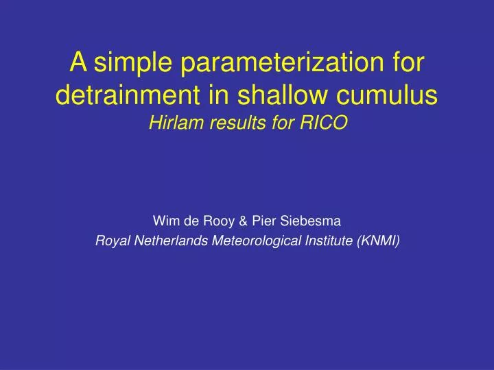 a simple parameterization for detrainment in shallow cumulus hirlam results for rico