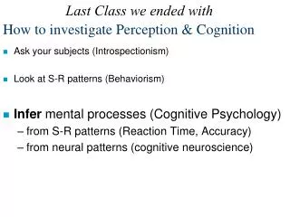 How to investigate Perception &amp; Cognition