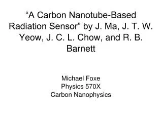 Michael Foxe Physics 570X Carbon Nanophysics