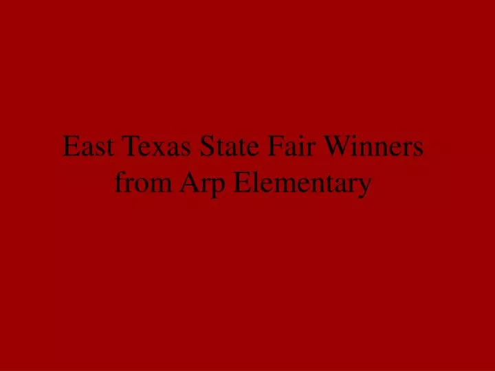 east texas state fair winners from arp elementary