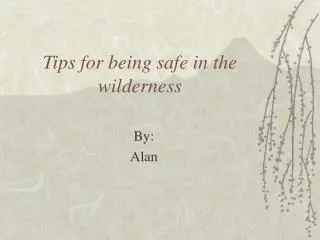 Tips for being safe in the wilderness