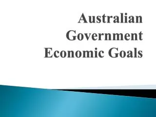 Australian Government Economic Goals