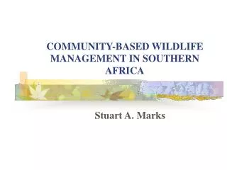 COMMUNITY-BASED WILDLIFE MANAGEMENT IN SOUTHERN AFRICA