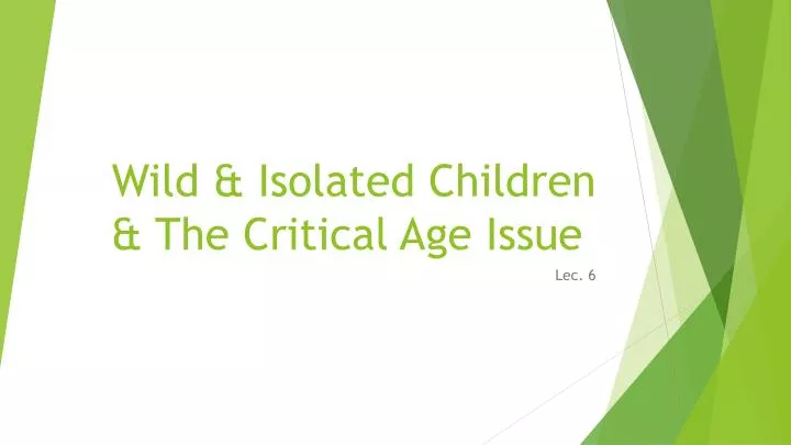 wild isolated children the critical age issue