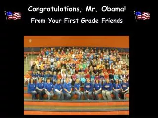 Congratulations, Mr. Obama! From Your First Grade Friends