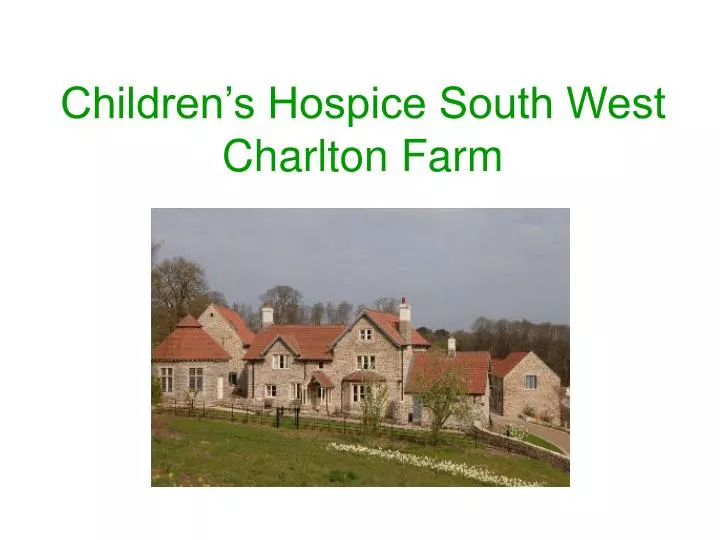 children s hospice south west charlton farm
