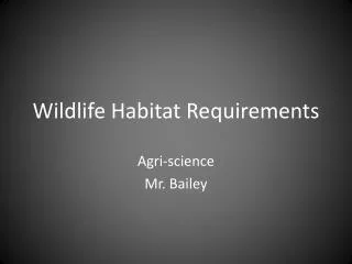 Wildlife Habitat Requirements