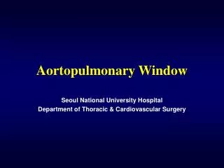 Aortopulmonary Window