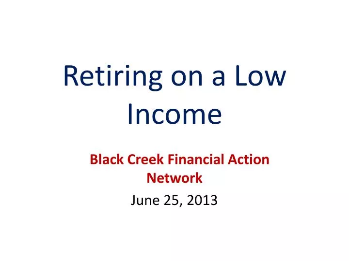 retiring on a low income