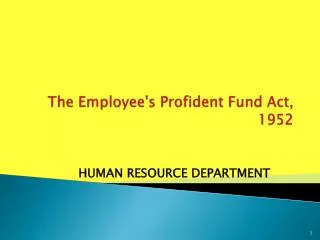 The Employee's Profident Fund Act, 1952