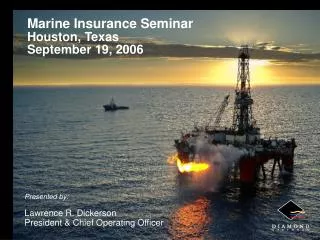Marine Insurance Seminar Houston, Texas September 19, 2006