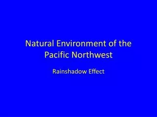 Natural Environment of the Pacific Northwest