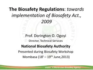 The Biosafety Regulations : towards implementation of Biosafety Act., 2009