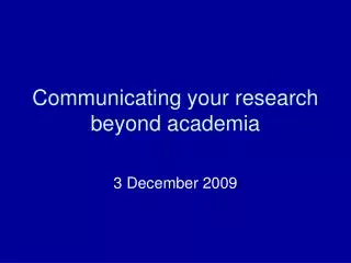 Communicating your research beyond academia