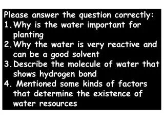 Please answer the question correctly: Why is the water important for planting