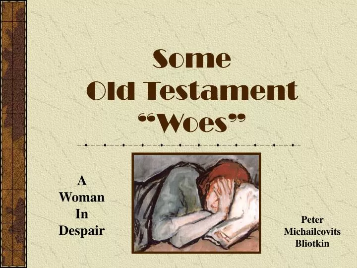 some old testament woes