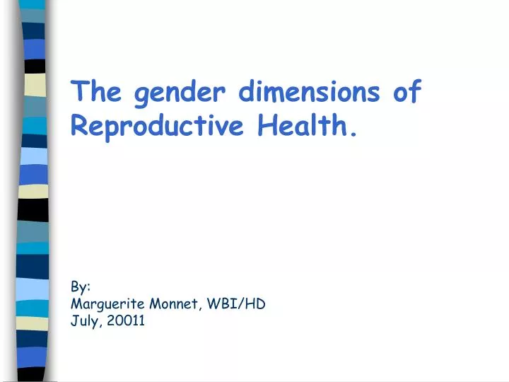 the gender dimensions of reproductive health by marguerite monnet wbi hd july 2001 1