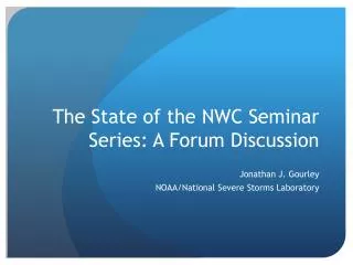 The State of the NWC Seminar Series: A Forum Discussion