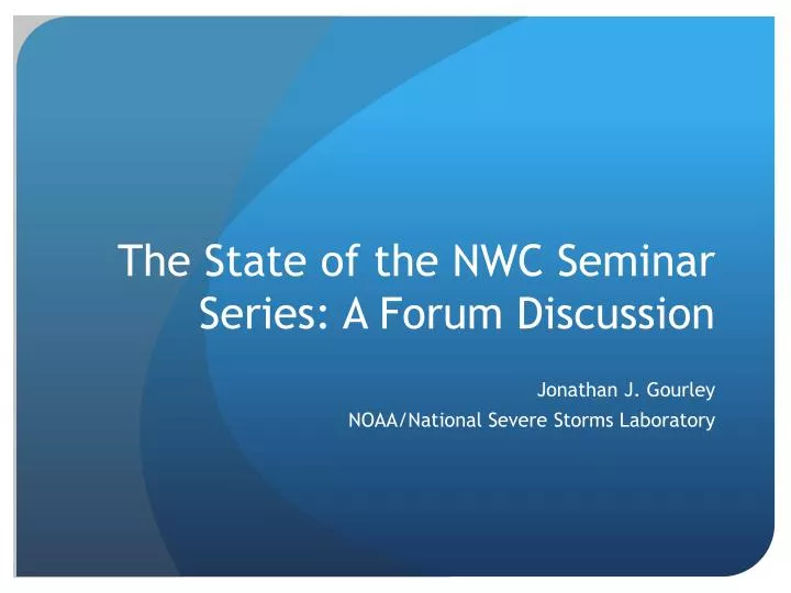 the state of the nwc seminar series a forum discussion