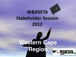 W&amp;RSETA Stakeholder Session 2012
