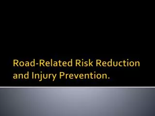 Road-Related R isk R eduction and Injury P revention.
