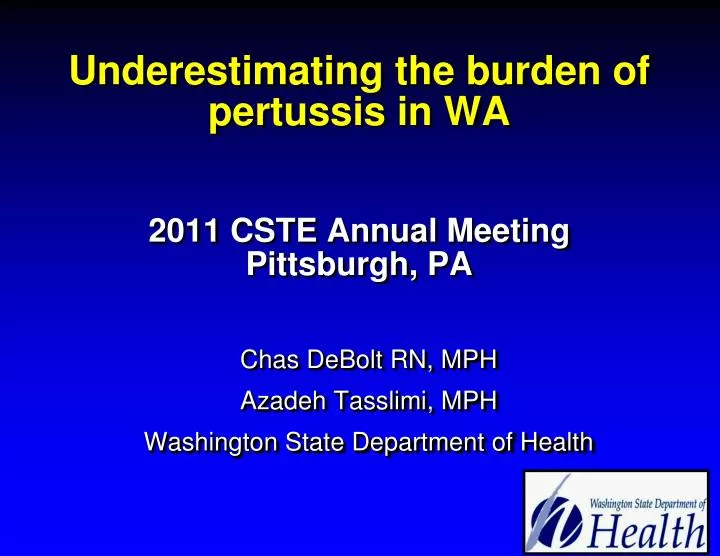 underestimating the burden of pertussis in wa 2011 cste annual meeting pittsburgh pa